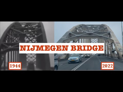 'A Bridge Too Far' Then & Now - Nijmegen Bridge