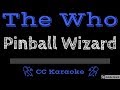 The Who • Pinball Wizard (CC) [Karaoke Instrumental Lyrics]