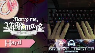 [暫定版] Marry me, Nightmare (HARD) FC S++ 990k 【GROOVE COASTER on Steam 手元動画】