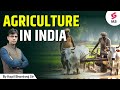 Agriculture In India Geography For UPSC Kapil Bhardwaj UPSC Preparation UPSC CSE 2024