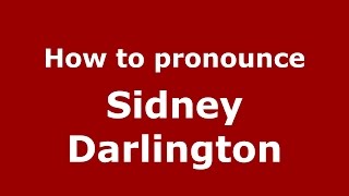 How to pronounce Sidney Darlington
