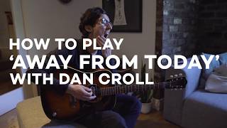Dan Croll - How to play 'Away from today'