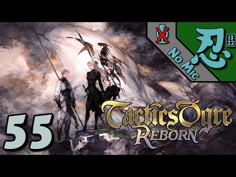 Tactics Ogre: Reborn - NO MIC - Part 55