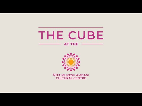 The Cube At The Nita Mukesh Ambani Cultural Centre