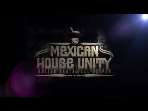 Mexican House Unity Video Ofical