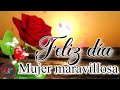PARA TI MUJER 🌹 El mejor mensaje en el día internacional de la mujer 🌹Frases bonitas para ti