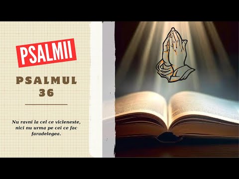 Psalmul 36 - Pentru oameni răniți grav de ucigași.