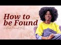 How to be Found