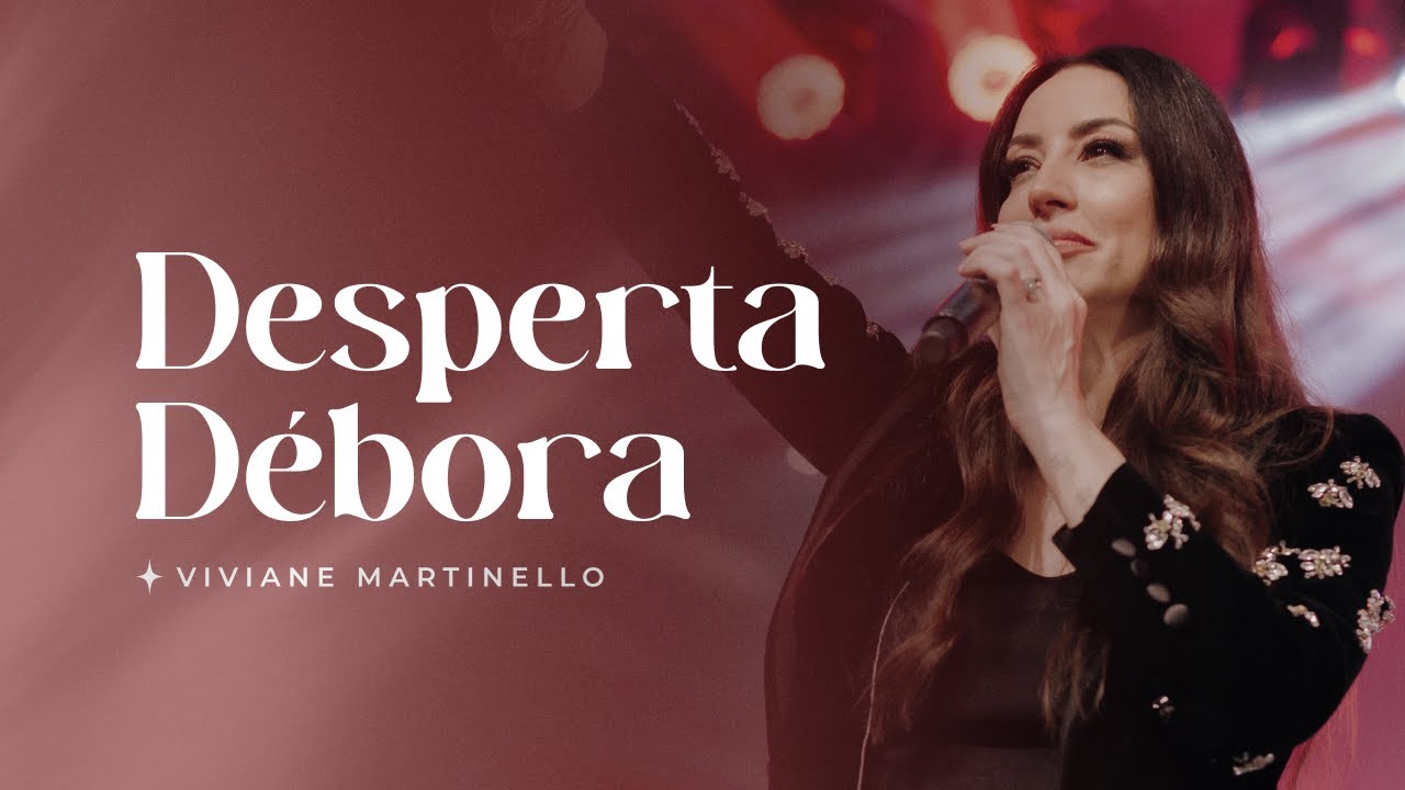 Desperta Débora | Pra. Viviane Martinello
