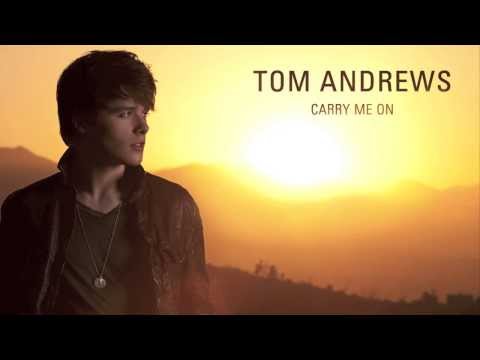 Tom Andrews - Carry Me On (Single)