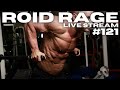 ROID RAGE LIVE STREAM 121 | TRANSFORMATION CHALLENGE FINALS | CURRENT CYCLE | BEST HGH DOSING PROTO