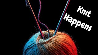 Knit happens! I finished something too!