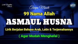 Download lagu Lirik Berjalan Tanpa Musik | Asmaul Husna ( 99 Nama Allah ) | Bahasa Arab, Latin & Terjemahannya mp3