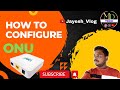 How To Configure ONU || XPON ONU configuration || EPON ONU Configuration || DBC ONU Setting Hindi