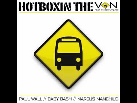 Baby Bash feat. Paul Wall & Marcus Manchild - "Hotboxin The Van"