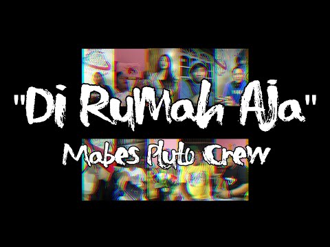 Dirumahaja #Stayathome - Mabes Pluto Crew - [Official Music Video]