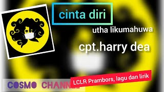Download lagu cinta diri ( utha likumahuwa ; cipt. harry dea) , LCLR Prambors, lagu dan lirik mp3 Download lagu cinta diri ( utha likumahuwa ; cipt. harry dea) , LCLR Prambors, lagu dan lirik mp3
