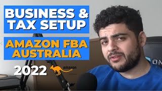 Business Setup & Tax Guide for Amazon FBA Australia 2022