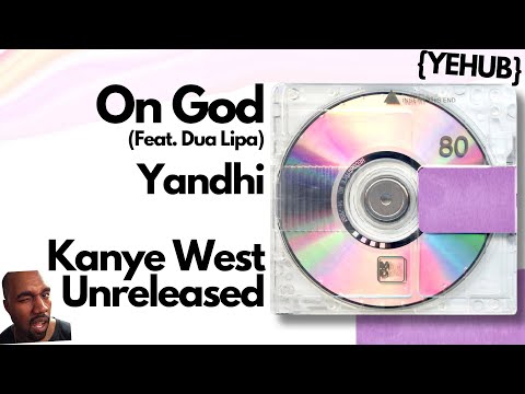 Kanye West - On God (Feat. Dua Lipa) ~YANDHI | LEAK~