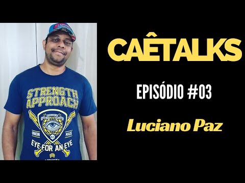 CaêTalks #3 - Luciano Paz