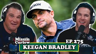 THE MASTERS WITH KEEGAN BRADLEY | MISSIN CURFEW EP 275