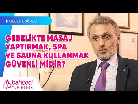 Gebelikte Masaj Yaptırmak, Spa ve Sauna Kullanmak Güvenli midir? – Doç. Dr. Bora Cengiz