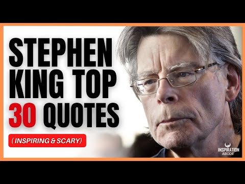 Stephen King Top 30 Quotes to Scare and Inspire You