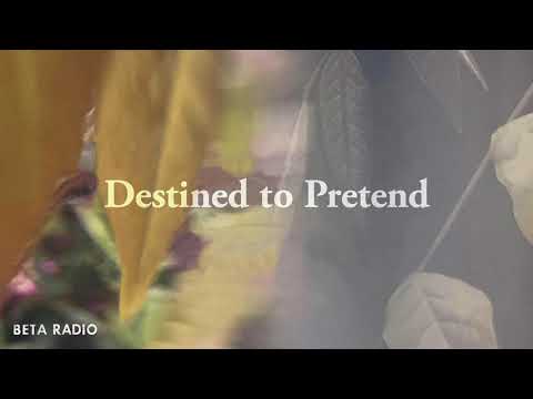 Beta Radio - Destined to Pretend