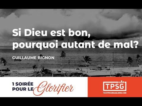 Si Dieu est bon, pourquoi autant de mal? | Guillaume Bignon [Replay Webinaire]
