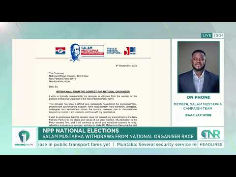 Salam Mustapha Withdraws From NPP National Organiser  Race: Isaac Jay Hyde Speaks