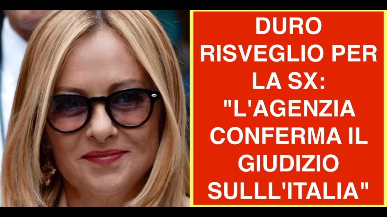 DURO RISVEGLIO PER LA SX: "L'AGENZIA CONFERMA IL GIUDIZIO SULLL'ITALIA"