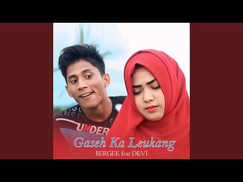 Gaseh Ka Leukang (feat. Devi)