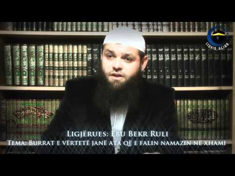 Ebu Bekr Ruli - "Burrat e vërtetë janë ata që e falin namazin në xhami"
