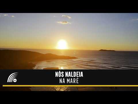 Nós Naldeia - Na Maré (Official Music Video)