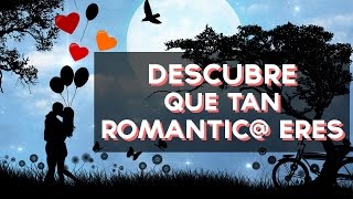 Eres romántico o romántica? Descubre como de romántico o romántica eres con este divertido test! ↠↠ ¡No te olvides de suscribirte para no perderte ningún ...
