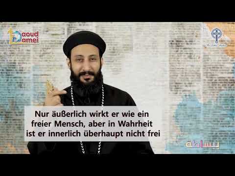11- Bist du frei - Einfach erklärt - Vater Luka Maher