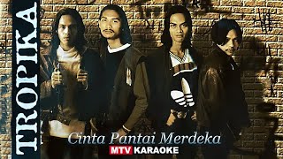 Download lagu Tropika - Cinta Pantai Merdeka (Karaoke) mp3