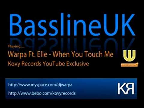 Warpa Ft. Elle - When You Touch Me (Bassline)