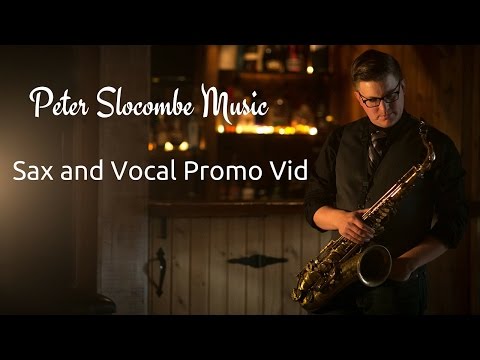 Sax and Vocal Promo Vid- Peter Slocombe Music