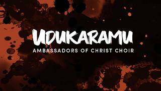 Download lagu UDUKARAMU | Ambassadors of Christ Choir mp3 Download lagu UDUKARAMU | Ambassadors of Christ Choir mp3