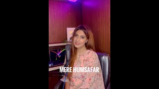 #shorts | Mere Humsafar Cover | Simran Sehgal Sivin Simon | Hania Amir | Farhan Saeed