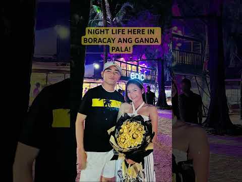 NIGHT LIFE HERE IN BORACAY ANG GANDA PALA!