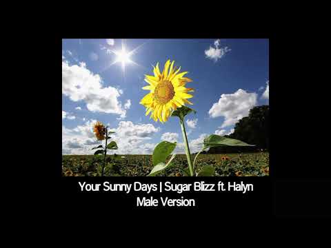 Your sunny days | Sugar Blizz ft. Halyn | Male Version