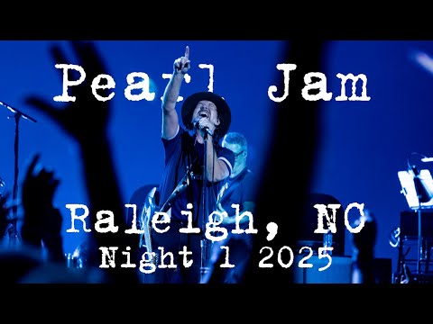 Pearl Jam - Raleigh, NC - 2025/05/11 - Night 1 - Full Show - SBD Multicam