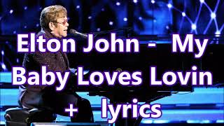 Elton John    My Baby Loves Lovin   +   lyrics