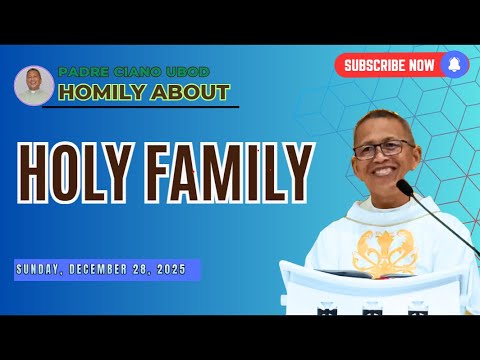 Fr. Ciano Homily about HOLY FAMLY - 12/28/2025