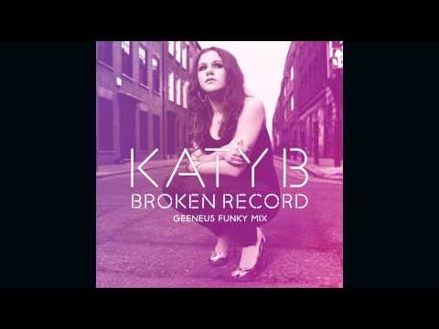 Katy B — Broken Record (Geeneus Funky Mix) [Official]