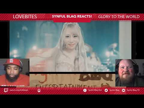 We have done Live Concerts, Time for a Video Synful Blaq Reacts - Lovebites - Glory to the World
