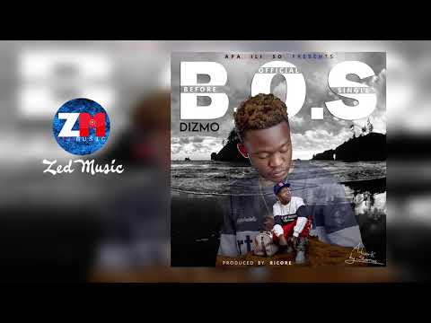 Dizmo - B.O.S  (Before Official Single) [Official Audio]  | ZedMusic | Zambian Music 2019