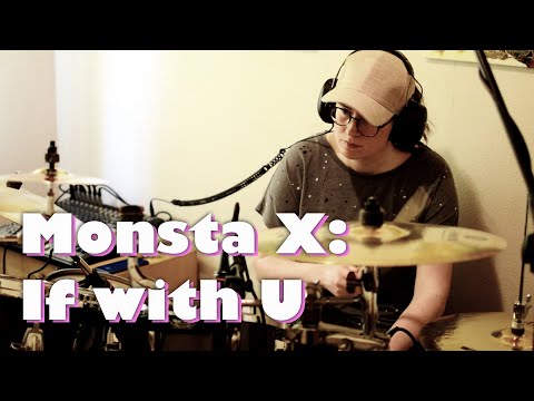Monsta X: If with U (Drum Cover)